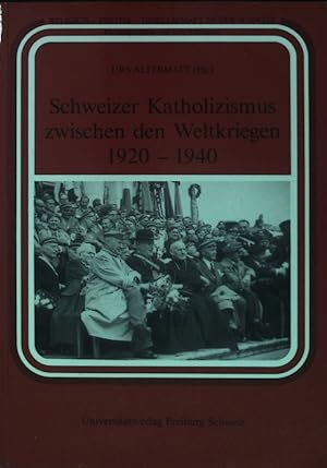 Bild des Verkufers fr Schweizer Katholizismus zwischen den Weltkriegen 1920 - 1940. Religion, Politik, Gesellschaft in der Schweiz ; Bd. 8 zum Verkauf von books4less (Versandantiquariat Petra Gros GmbH & Co. KG)