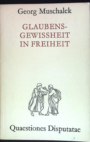 Seller image for Glaubensgewissheit in Freiheit. Quaestiones Disputatae, 40 for sale by books4less (Versandantiquariat Petra Gros GmbH & Co. KG)