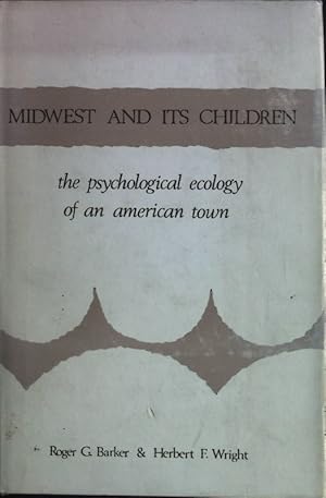 Midwest and its children: The psychological ecology of an American town.