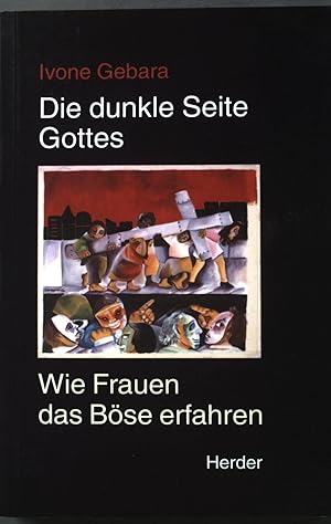 Imagen del vendedor de Die dunkle Seite Gottes : wie Frauen das Bse erfahren. Theologie der Dritten Welt ; Bd. 27 a la venta por books4less (Versandantiquariat Petra Gros GmbH & Co. KG)