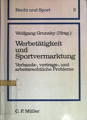 Seller image for Werbettigkeit und Sportvermarktung: verbands-, vertrags- u. arbeitsrechtl. Probleme. Recht und Sport ; Bd. 3 for sale by books4less (Versandantiquariat Petra Gros GmbH & Co. KG)