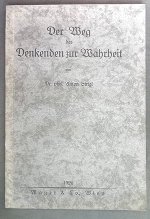 Bild des Verkufers fr Der Weg des Denkenden zur Wahrheit. zum Verkauf von books4less (Versandantiquariat Petra Gros GmbH & Co. KG)