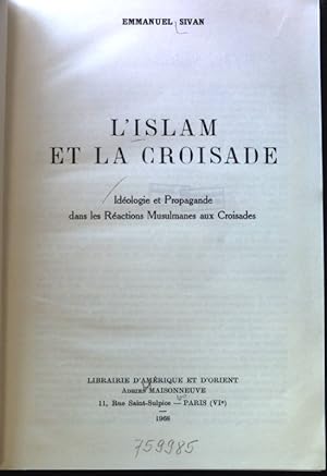 Bild des Verkufers fr L'Islam et la Croisade. Ideologie et Propagande dans les Reactions Musulmanes aux Croisades; zum Verkauf von books4less (Versandantiquariat Petra Gros GmbH & Co. KG)