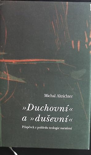 Image du vendeur pour Duchovni" a "dusevni": Prispevek z pohledu teologie narativni. mis en vente par books4less (Versandantiquariat Petra Gros GmbH & Co. KG)