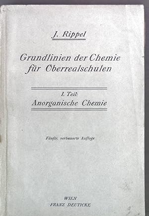 Bild des Verkufers fr Grundlinien der Chemie fr Oberrealschulen. 1. Teil: Anorganische Chemie. zum Verkauf von books4less (Versandantiquariat Petra Gros GmbH & Co. KG)