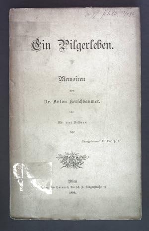 Bild des Verkufers fr Ein Pilgerleben. Memoiren. zum Verkauf von books4less (Versandantiquariat Petra Gros GmbH & Co. KG)