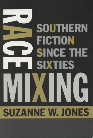 Race Mixing: Southern Fiction since the Sixties