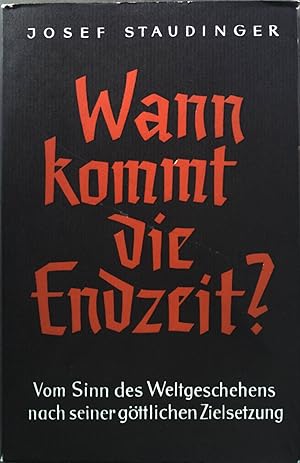 Imagen del vendedor de Wann kommt die Endzeit?: Vom Sinn des Weltgeschehens nach seiner gttlichen Zielsetzung a la venta por books4less (Versandantiquariat Petra Gros GmbH & Co. KG)