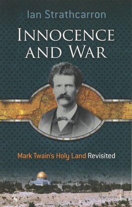 Seller image for Innocence and War: Mark Twain's Holy Land Revisited for sale by Kenneth A. Himber