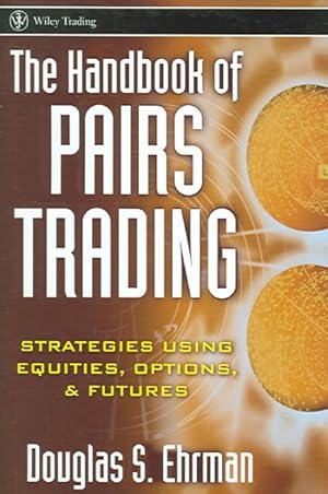 Seller image for Handbook of Pairs Trading : Strategies Using Equities, Options, and Futures for sale by GreatBookPrices