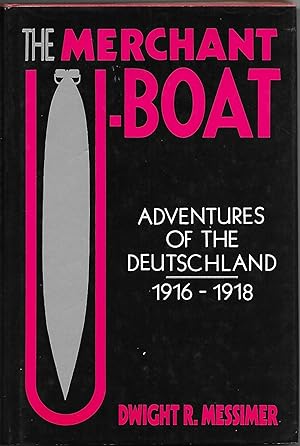 Seller image for The Merchant U-Boat Adventures of the Deutschland 1916-1918 for sale by Anchor Books