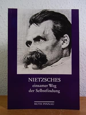 Nietzsches einsamer Weg der Selbstfindung. Zum 150. Geburtstag von Friedrich Nietzsche am 15. Okt...