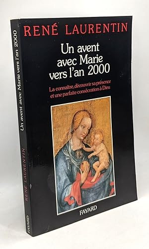 Un Avent avec Marie vers l'an 2000: La connaître découvrir sa présence et une parfaite consécrati...