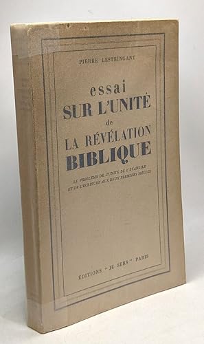 Seller image for Essai sur l'unit de la rvlation biblique - le problme de l'unit de l'vangile et de l'criture aux deux premiers sicles for sale by crealivres