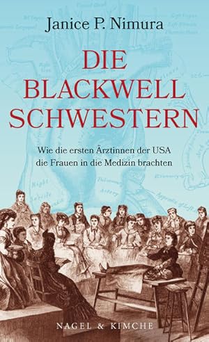 Bild des Verkufers fr Die Blackwell-Schwestern Wie die ersten rztinnen der USA die Frauen in die Medizin brachten zum Verkauf von primatexxt Buchversand