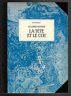 Bild des Verkufers fr Le corps humain : La tte et le cou zum Verkauf von Bouquinerie Le Fouineur