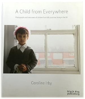 A Child From Everywhere: Photographs and Interviews of Children from 185 Living in the UK