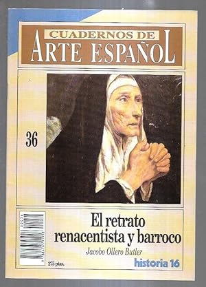CUADERNOS DE ARTE ESPAÑOL 36: EL RETRATO RENACENTISTA Y BARROCO