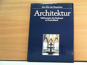 Bild des Verkufers fr Architektur: Meilensteine der Baukunst in Deutschland (Das Erbe der Deutschen). zum Verkauf von Das Buchregal GmbH