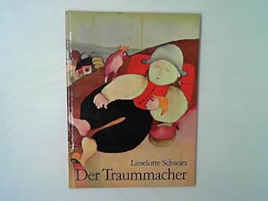 Der Traummacher - geschrieben und gemalt von Lieselotte Schwarz