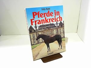 Pferde in Frankreich. Die französischen Staatsgestüte und ihre Pferderassen