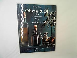 Oliven & Öl, Das mediterrane Gold