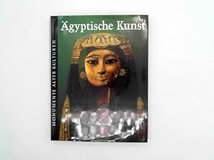 Ägyptische Kunst - Aus der Buchreihe: Monumente alter Kulturen