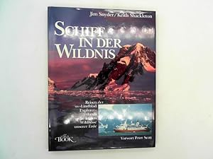 Seller image for Schiff in der Wildnis - Reisen der MS Lindblad Explorer durch die letzten Wildnisse unserer Erde. 3926537078 for sale by Das Buchregal GmbH