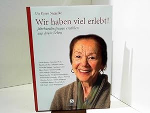 Image du vendeur pour Wir haben viel erlebt! Jahrhundertfrauen erzhlen aus ihrem Leben mis en vente par Das Buchregal GmbH