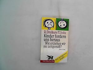 Kinder fordern uns heraus. Wie erziehen wir sie zeitgemäß?