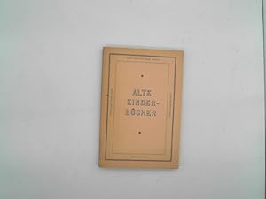Alte Kinderbücher und Jugendschriften. Livres de l'enfance. Children's Books. Bearbeitet von Adol...