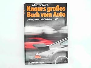 Bild des Verkufers fr Knaurs grosses Buch vom Auto : Geschichte, Modelle, Technik von A - Z. zum Verkauf von Das Buchregal GmbH