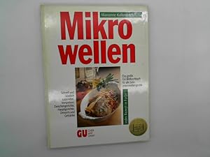 Mikrowellen. Das große GU Bildkochbuch für alle Mikrowellengeräte