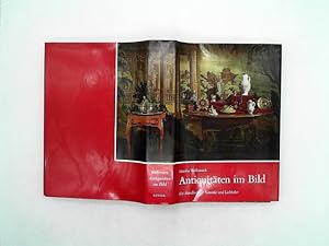 Bild des Verkufers fr Antiquitten im Bild. Sonderausgabe. Ein Handbuch fr Sammler und Liebhaber zum Verkauf von Das Buchregal GmbH