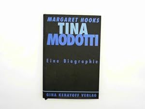 Tina Modotti. Photographin und Revolutionärin. Eine Biographie