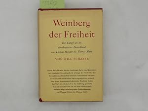 Imagen del vendedor de Weinberg der Freiheit. Der Kampf um ein demokratisches Deutschland von Thomas Mnzer bis Thomas Mann. a la venta por Das Buchregal GmbH