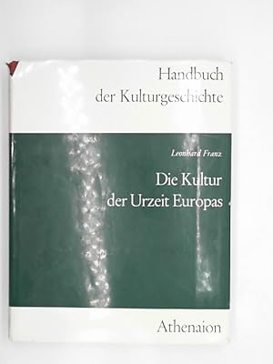 Handbuch der Kulturgeschichte. Abt. 2. Kulturen der Völker. Die Kultur der Urzeit Europas