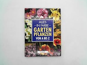 Seller image for Gartenpflanzen von A bis Z : alles in Farbe. for sale by Das Buchregal GmbH