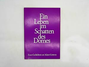 Ein Leben im Schatten des Domes : zum Gedächtnis an Adam Gottron.