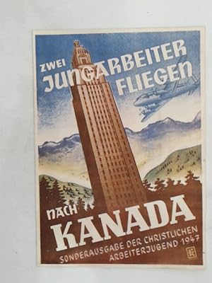 Zwei Jungarbeiter fliegen nach Kanada - Sonderausgabe der Christlichen Arbeiterjugend 1947