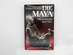 Bild des Verkufers fr Die Maya : Volk im Schatten seiner Vter. zum Verkauf von Das Buchregal GmbH