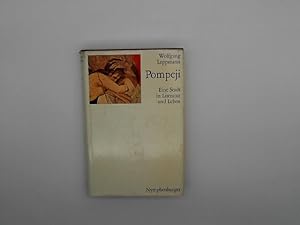 Pompeji. Eine Stadt in Literatur und Leben.