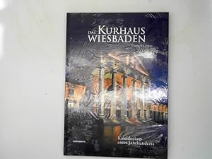 Das Kurhaus Wiesbaden. Jubiläumsausgabe. Kaleidoskop eines Jahrhunderts