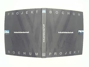 Das Bochum-Projekt. Industrielandschaft. Bildende Kunst - Fachbereich 24 Univ. Mainz in Kooperati...