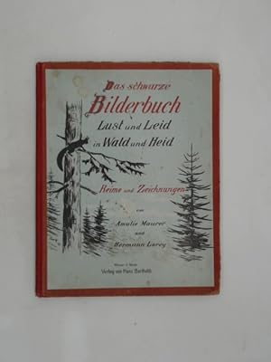 Das schwarze Bilderbuch. Lust und Leid in Wald und Heide.