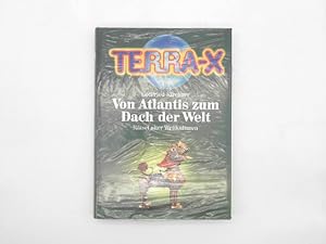 Jens-Peter Behrend: Terra-X - Von Atlantis zum Dach der Welt