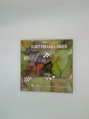 Bild des Verkufers fr Kurt Freundlinger: Aquarelle, lbilder, Zeichnungen, Lyrik zum Verkauf von Das Buchregal GmbH