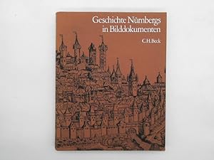 Geschichte Nürnbergs in Bilddokumenten. Hrsg. von Gerhard Pfeiffer unter Mitarb. von Wilhelm Schw...