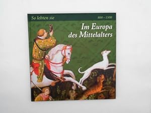 So lebten Sie in Europa des Mittelalters 800 - 1500