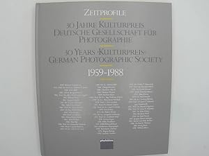 Zeitprofile. 30 Jahre Kulturpreis Deutsche Gesellschaft für Photographie. 30 Years 'Kulturpreis' ...